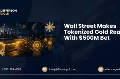 Wall Street Makes Tokenized Gold Real With $500M Bet